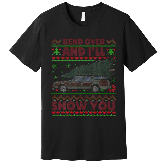 Christmas Vacation Bend Over And ILl Show You Xmas Premium T-Shirt