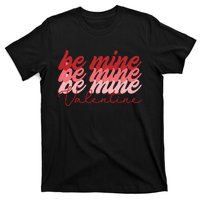 Cute Valentine's Be Mine T-Shirt