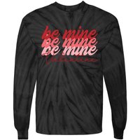 Cute Valentine's Be Mine Tie-Dye Long Sleeve Shirt