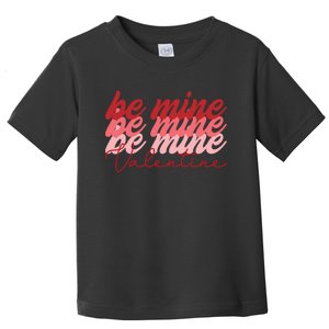 Cute Valentine's Be Mine Toddler T-Shirt