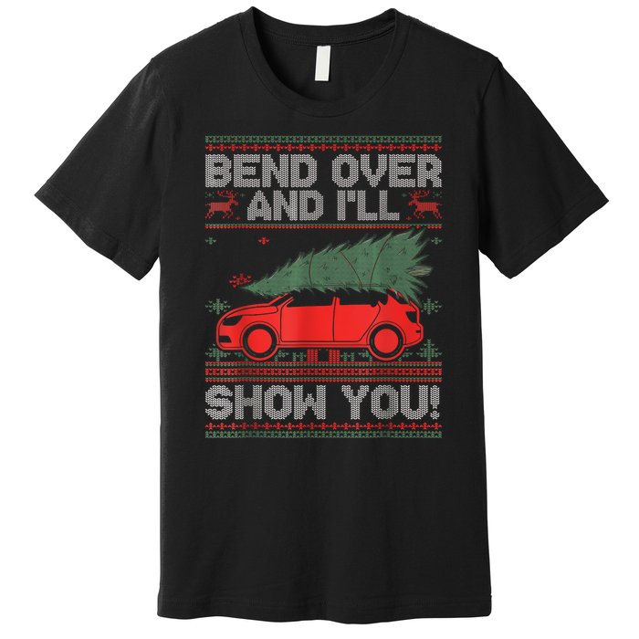 Christmas Vacation Bend Over And ILl Show You Xmas Couple Premium T-Shirt