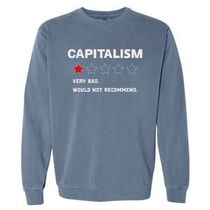 Capitalism Very Bad Would Not Recommend One Star Garment-Dyed Sweatshirt