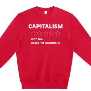 Capitalism Very Bad Would Not Recommend One Star Premium Crewneck Sweatshirt