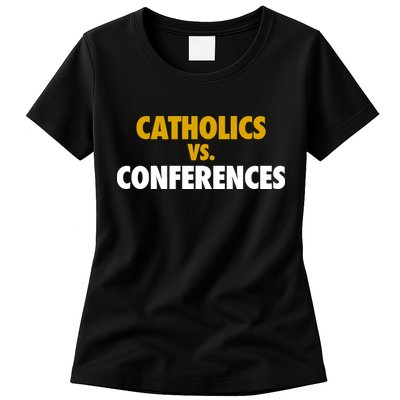 Catholics Vs Conferences Womens T-Shirt