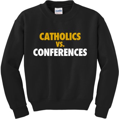Catholics Vs Conferences Kids Sweatshirt
