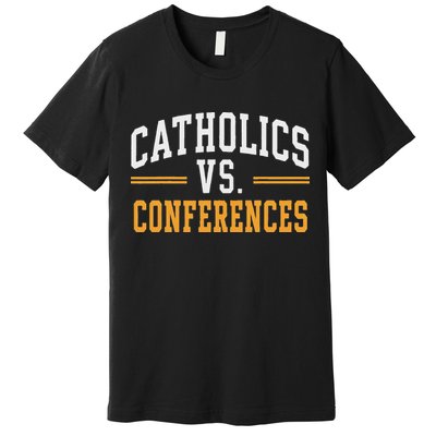 Catholics Vs Conferences Vintage Retro Style Premium T-Shirt