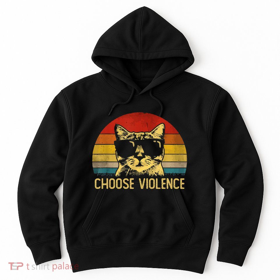Choose Violence Cat Vintage Hoodie
