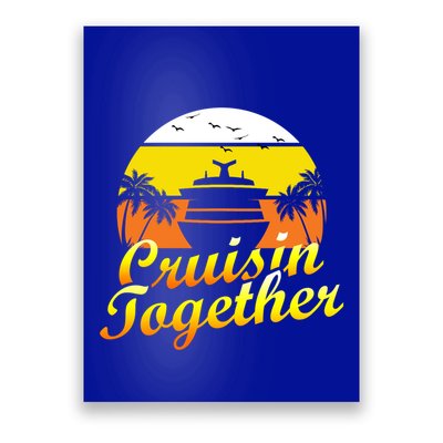 Cruise Vacation Cruisin Together Family Group Vacation Great Gift Poster