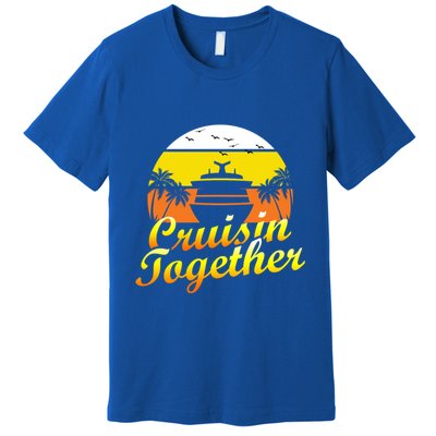 Cruise Vacation Cruisin Together Family Group Vacation Great Gift Premium T-Shirt