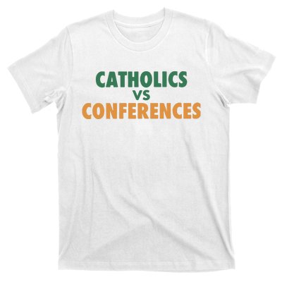 Catholics Vs Conference T-Shirt