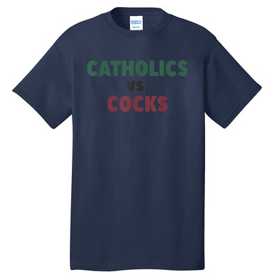 Catholics VS Cocks Funny Religious Tall T-Shirt