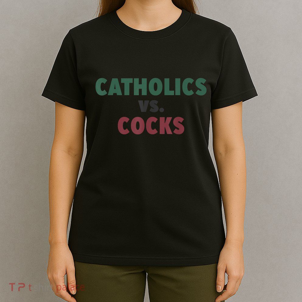 Catholics VS Cocks Funny Religious T-Shirt
