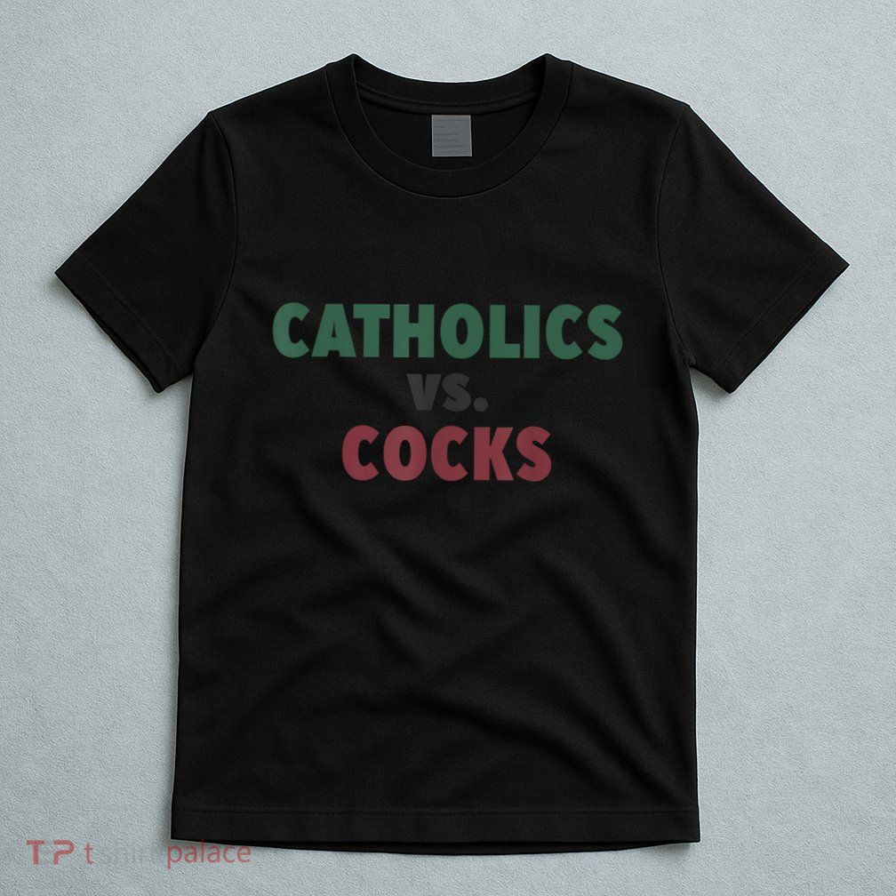 Catholics VS Cocks Funny Religious T-Shirt