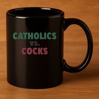 Catholics VS Cocks Funny Religious 11oz C Handle Ceramic Mug