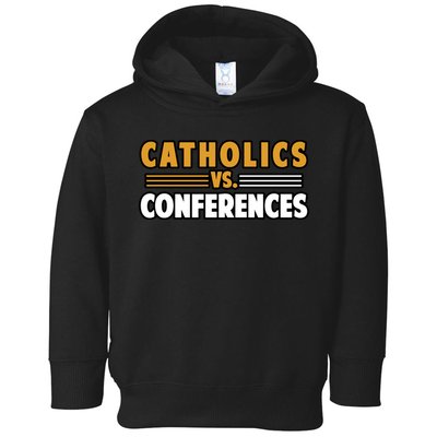 Catholics Vs Conferences Toddler Hoodie