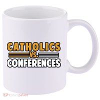 Catholics Vs Conferences 11oz C Handle Ceramic Mug