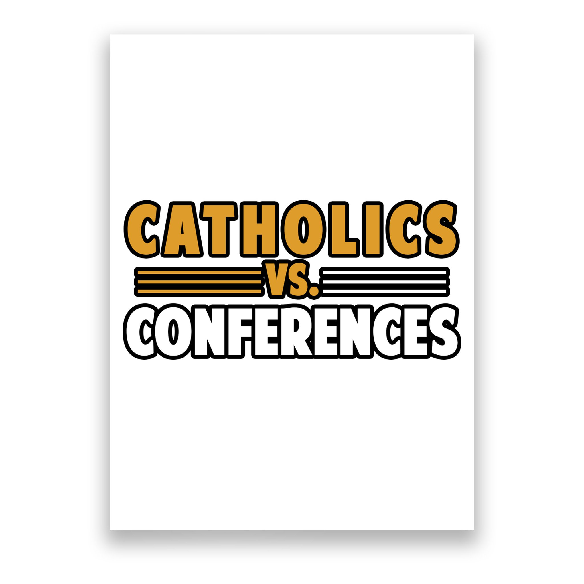 Catholics Vs Conferences Poster