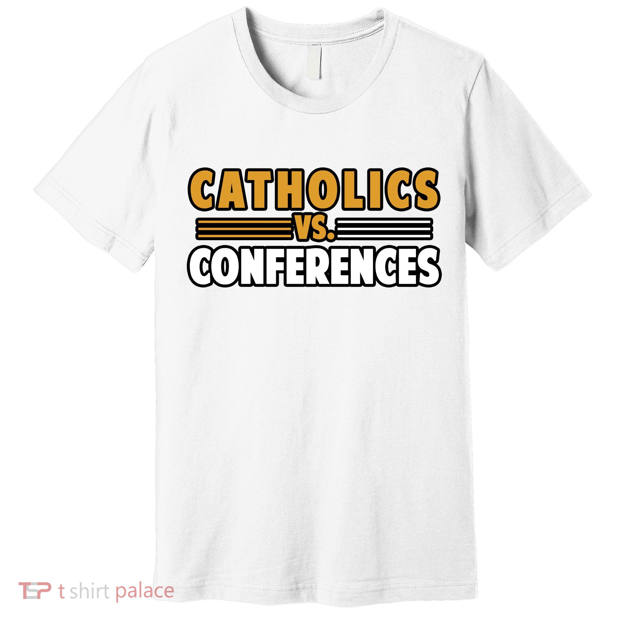 Catholics Vs Conferences Premium T-Shirt