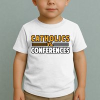 Catholics Vs Conferences Toddler T-Shirt