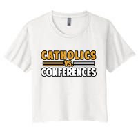 Catholics Vs Conferences Women's Crop Top Tee