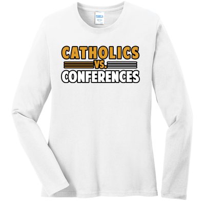 Catholics Vs Conferences Ladies Long Sleeve Shirt