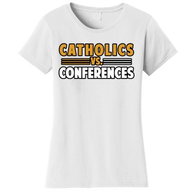 Catholics Vs Conferences Women's T-Shirt