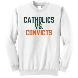 Catholics Vs Convicts Sweatshirt