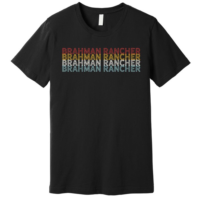 Cattle Vintage Cow Brahman Rancher Premium T-Shirt