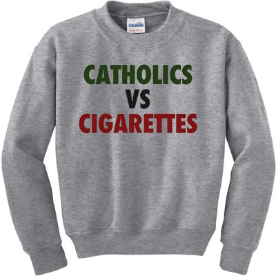 Catholics Vs Cigarettes Kids Sweatshirt