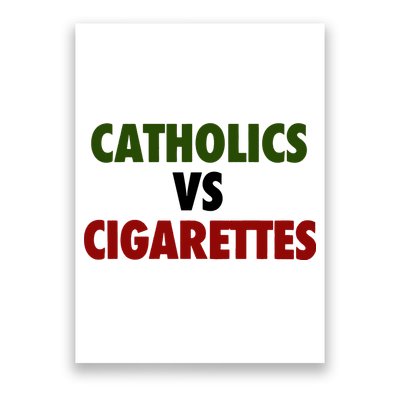 Catholics Vs Cigarettes Poster