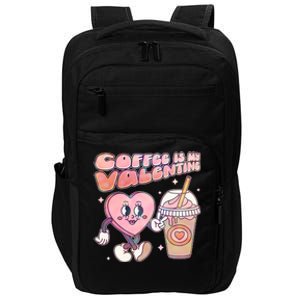 Cute Valentines Day Coffee Is My Valentine Impact Tech Backpack