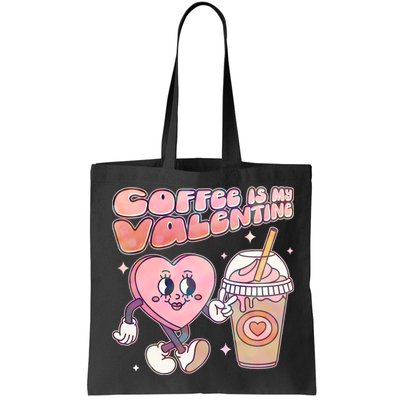 Cute Valentines Day Coffee Is My Valentine Bag