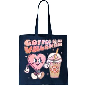 Cute Valentines Day Coffee Is My Valentine Tote Bag