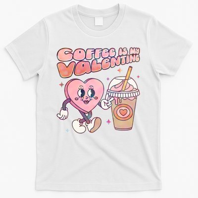 Cute Valentines Day Coffee Is My Valentine T-Shirt