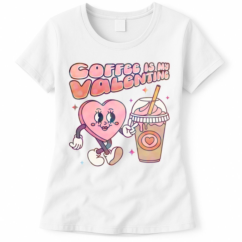 Cute Valentines Day Coffee Is My Valentine Womens T-Shirt