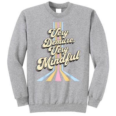 Cute Very Demure Very Mindful Trend Demure & Mindful Tall Sweatshirt