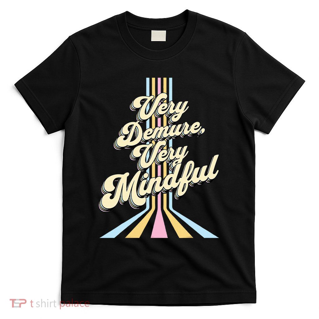 Cute Very Demure Very Mindful Trend Demure & Mindful Women T-Shirt