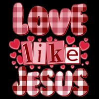 Cute Valentines Day Love Like Jesus Toddler T-Shirt