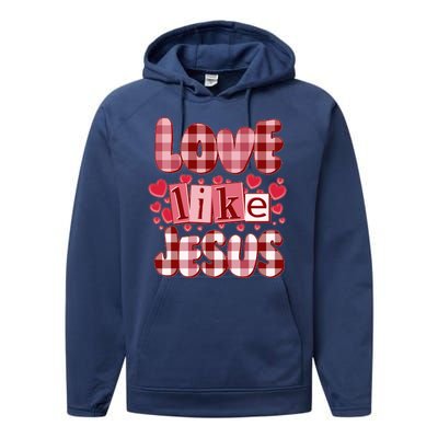 Cute Valentines Day Love Like Jesus Performance Fleece Hoodie