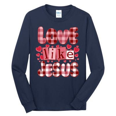 Cute Valentines Day Love Like Jesus Tall Long Sleeve T-Shirt