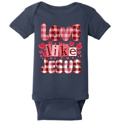 Cute Valentines Day Love Like Jesus Baby Bodysuit