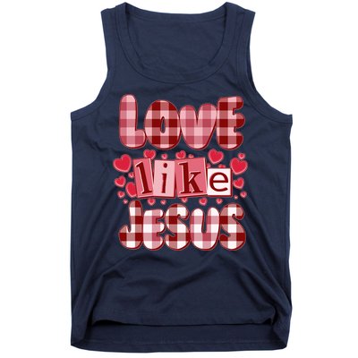 Cute Valentines Day Love Like Jesus Tank Top