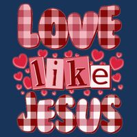 Cute Valentines Day Love Like Jesus Infant Baby Jersey Bodysuit