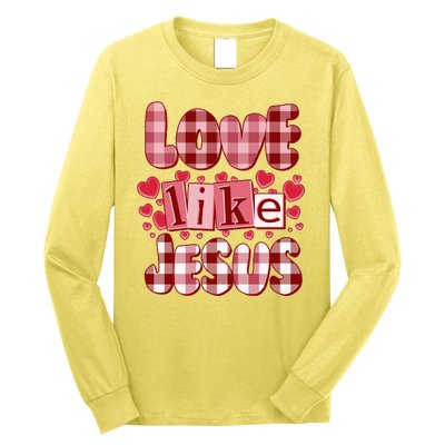 Cute Valentines Day Love Like Jesus Long Sleeve Shirt