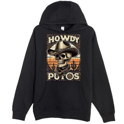 Clean Vintage Design With 'Howdy Putos' In Bold Ser Premium Pullover Hoodie