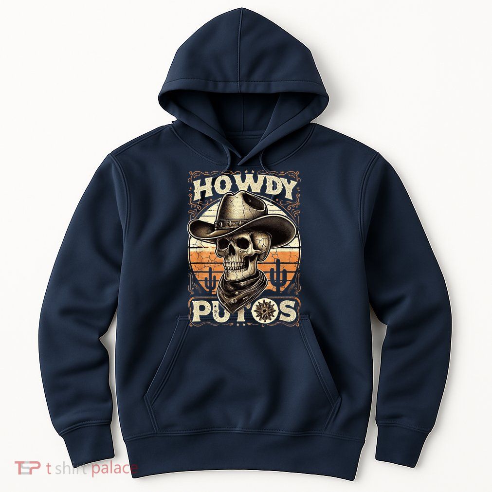 Clean Vintage Design With 'Howdy Putos' In Bold Ser Hoodie