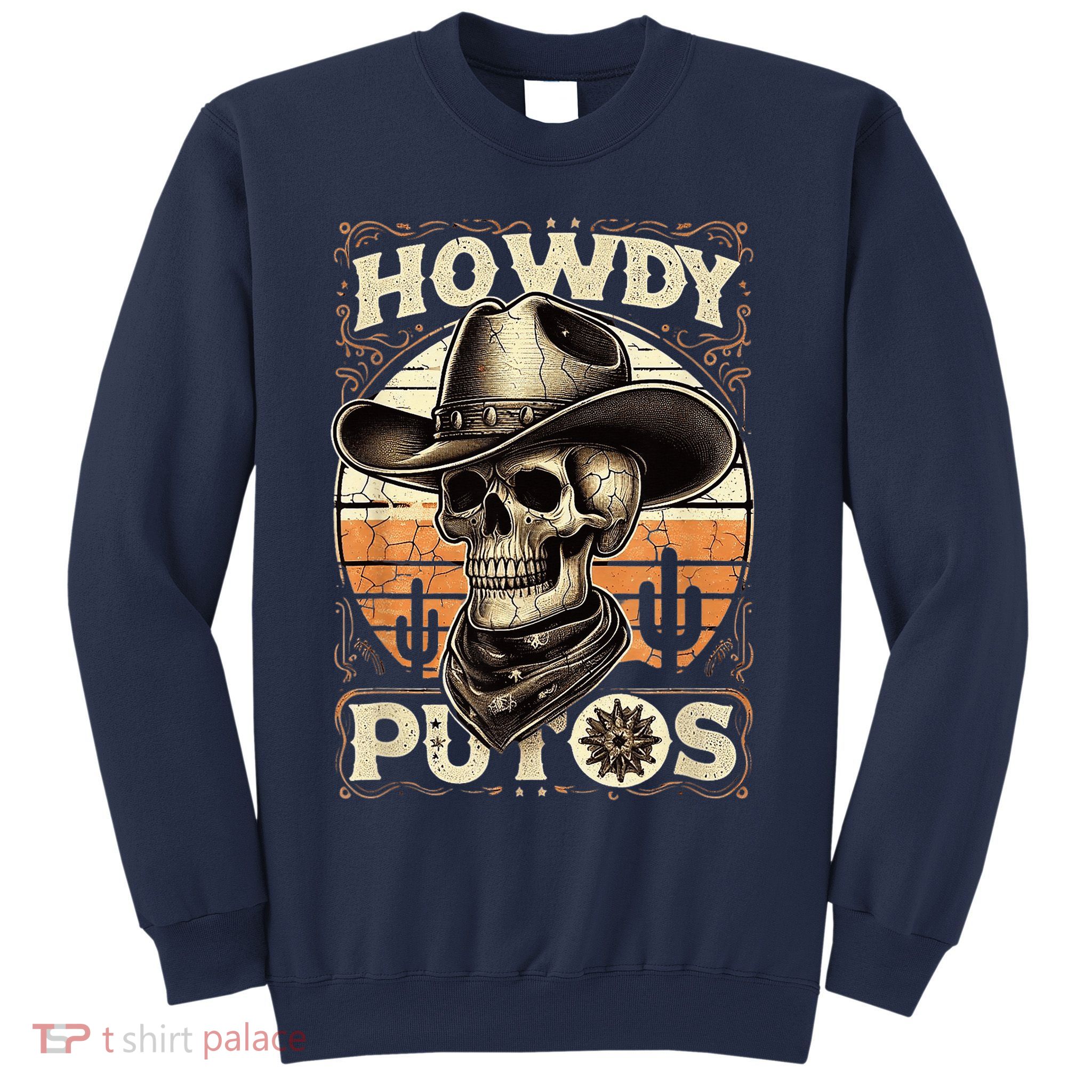 Clean Vintage Design With 'Howdy Putos' In Bold Ser Sweatshirt