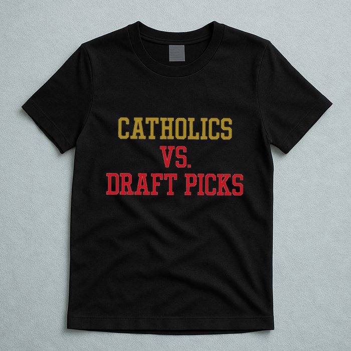 Catholics Vs Draft Picks Ohio Apparel T-Shirt