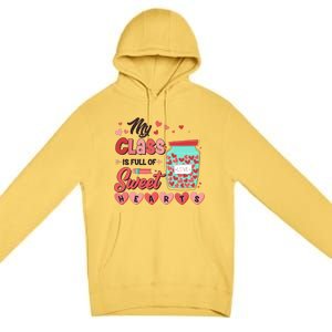 Cute Valentines Day My Class Is Full Of Sweet Hearts Premium Pullover Hoodie