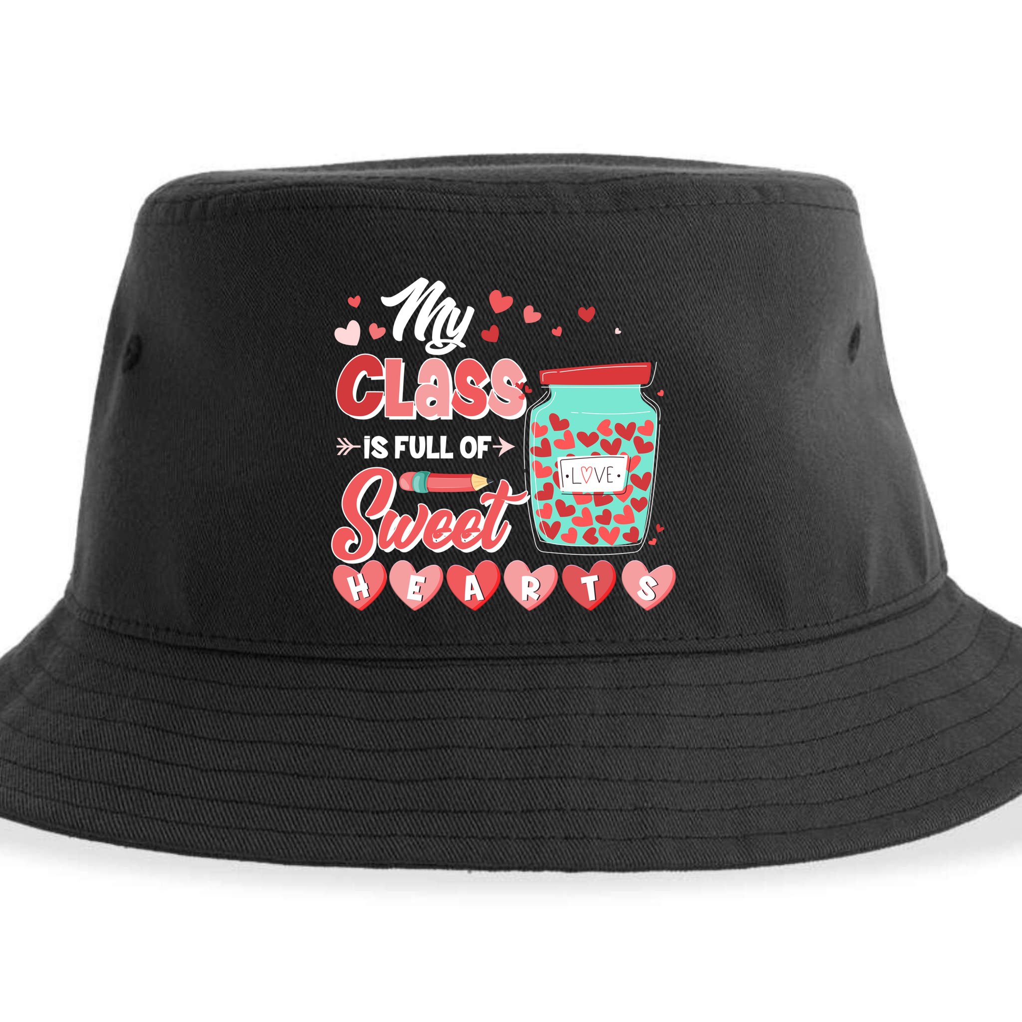 Cute Valentines Day My Class Is Full Of Sweet Hearts Sustainable Bucket Hat